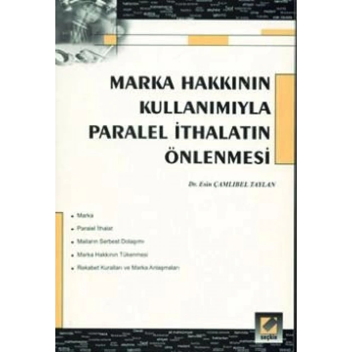 Marka Hakkının Kullanımıyla Paralel İthalatın Önlenmesi