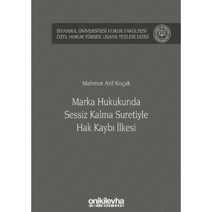 Marka Hukukunda Sessiz Kalma Suretiyle Hak Kaybı İlkesi