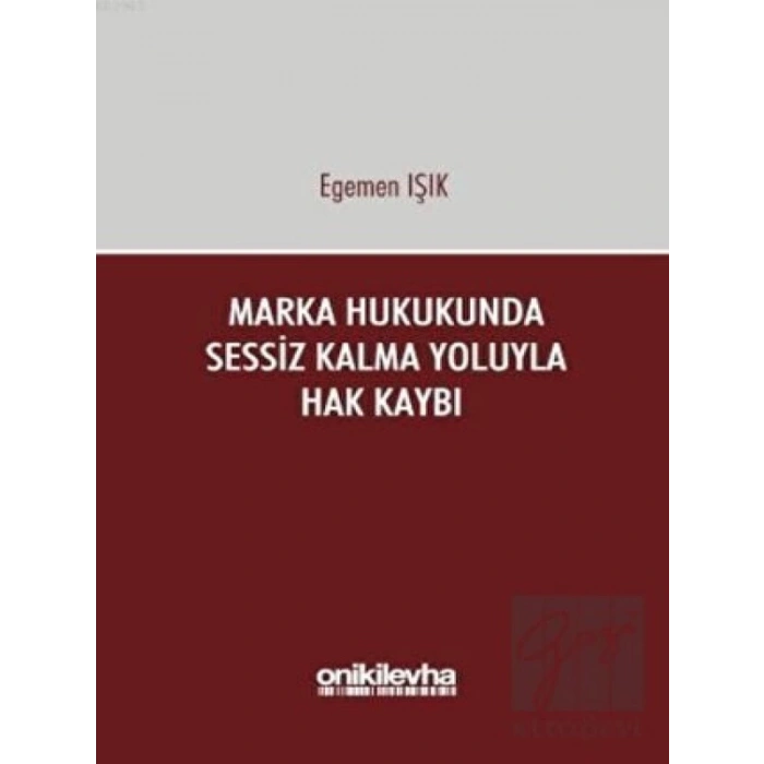 Marka Hukukunda Sessiz Kalma Yoluyla Hak Kaybı