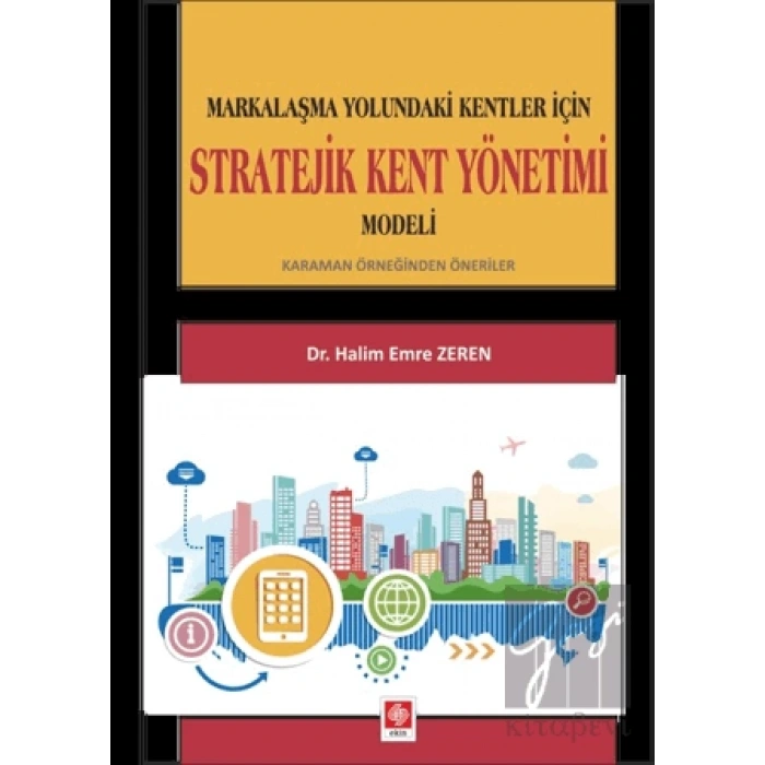 Markalaşma Yolundaki Kentler İçin Stratejik Kent Yönetimi Modeli