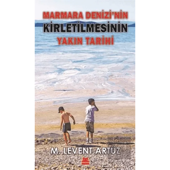 Marmara Denizi’nin Kirletilmesinin Yakın Tarihi