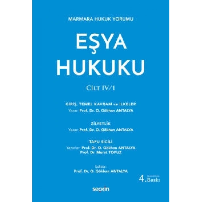 Marmara Hukuk YorumuEşya Hukuku CİLT: IV/1 Giriş, Temel Kavram Ve İlkeler – Zilyetlik – Tapu sicili