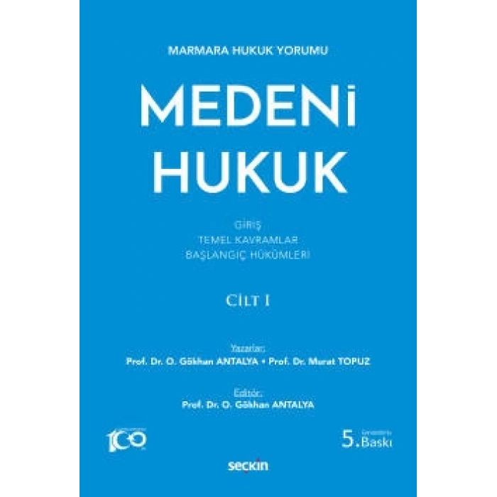 Marmara Hukuk YorumuMedeni Hukuk Cilt: I (Giriş – Temel Kavramlar – Başlangıç Hükümleri)