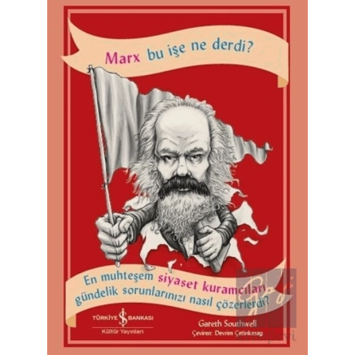 Marx Bu İşe Ne Derdi?
