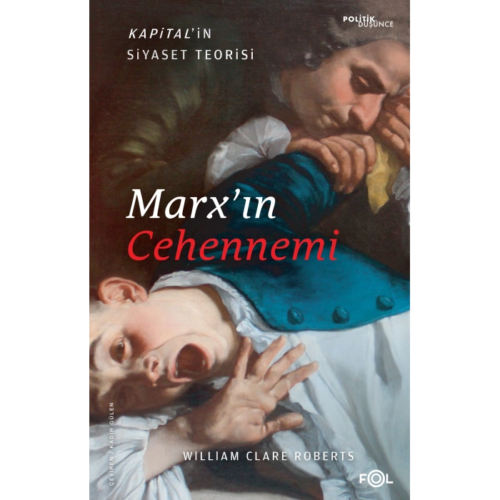 Marx’ın Cehennemi –Kapital’in Siyaset Teorisi–