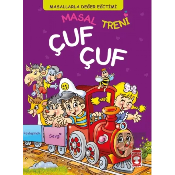 Masal Treni Çuf Çuf - Masallarla Değer Eğitimi (Fleksi Cilt)