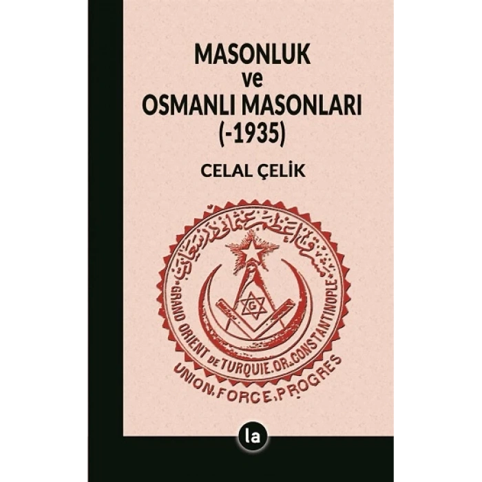 Masonluk ve Osmanlı Masonları (-1935)
