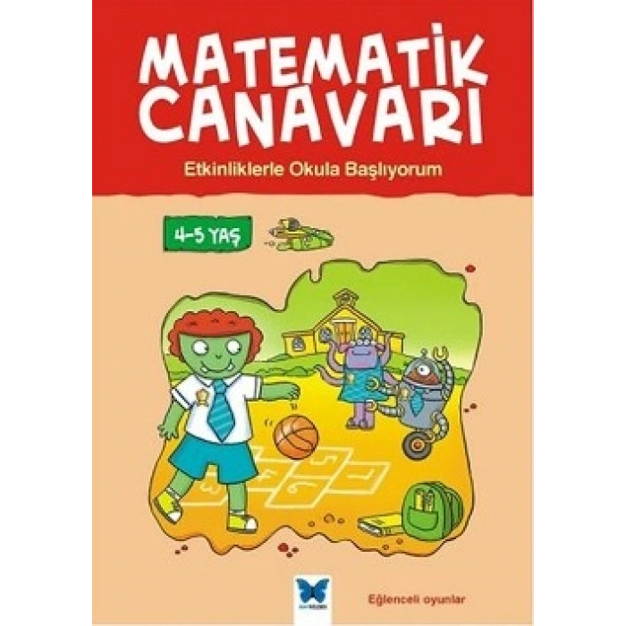 Matematik Canavarı - Etkinliklerle Okula Başlıyorum 4-5 Yaş