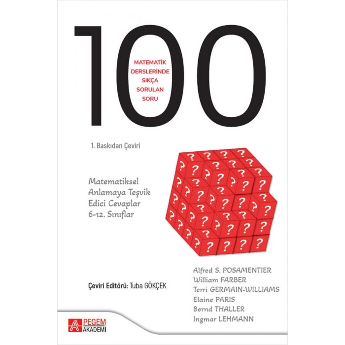 Matematik Derslerinde Sıkça Sorulan 100 Soru: Matematiksel Anlamaya Teşvik Edici Cevaplar, 6-12.Sınıflar