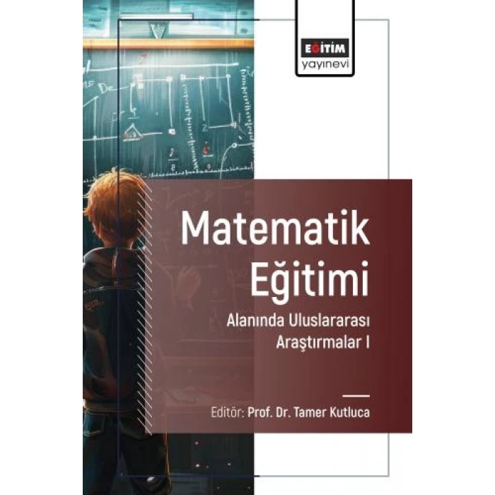 Matematik Eğitimi Alanında Uluslararası Araştırmalar I