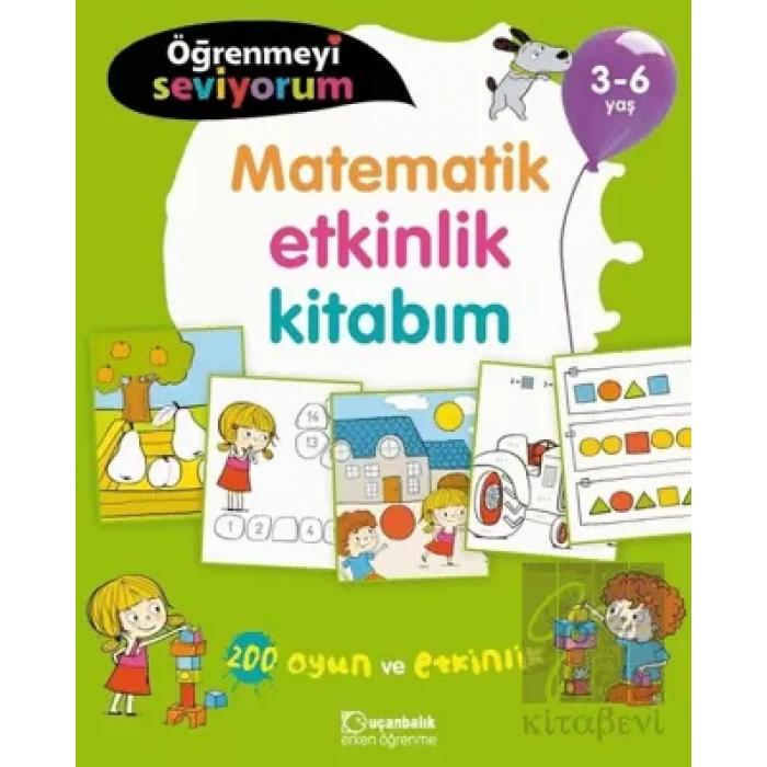 Matematik Etkinlik Kitabım - Öğrenmeyi Seviyorum 3-6 Yaş