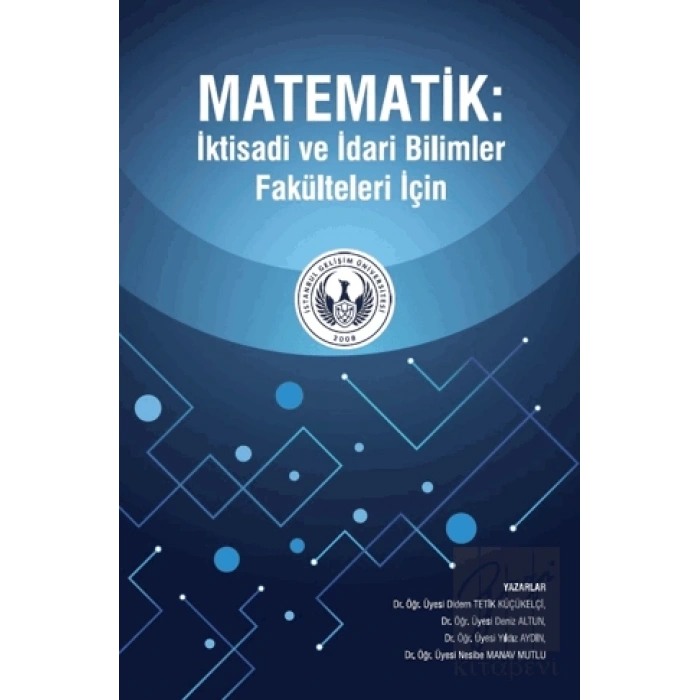 Matematik: İktisadi ve İdari Bilimler Fakülteleri İçin