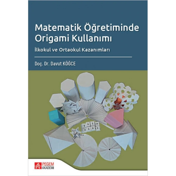 Matematik Öğretiminde Origami Kullanımı İlkokul ve Ortaokul Kazanımları