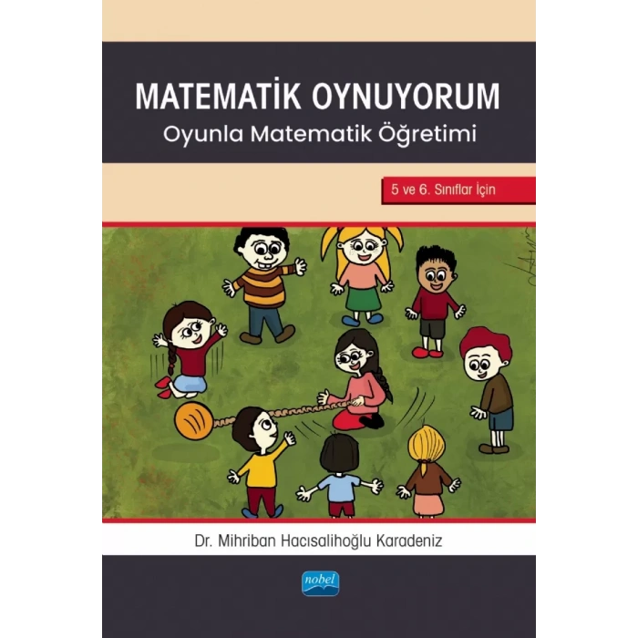 MATEMATİK OYNUYORUM - Oyunla Matematik Öğretimi 5 ve 6. Sınıflar İçin