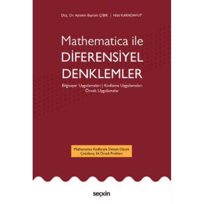 Mathematica ileDiferensiyel Denklemler Bilgisayar Uygulamaları ¦ Kodlama Uygulamaları Örnek Uygulamalar
