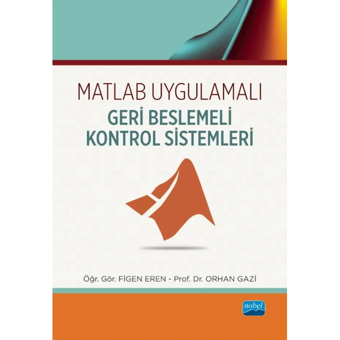Matlab Uygulamalı Geri Beslemeli Kontrol Sistemleri