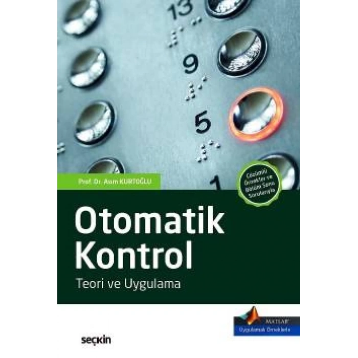 MATLAB® Uygulamalı Örnekler ile DesteklenmiştirOtomatik Kontrol Teori ve Uygulama