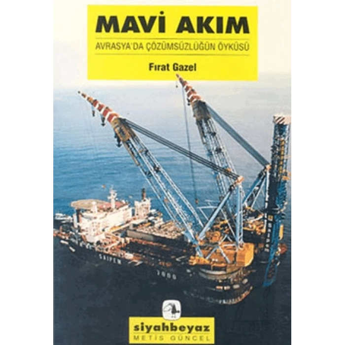 Mavi Akım: Avrasyada Çözümsüzlüğün Öyküsü