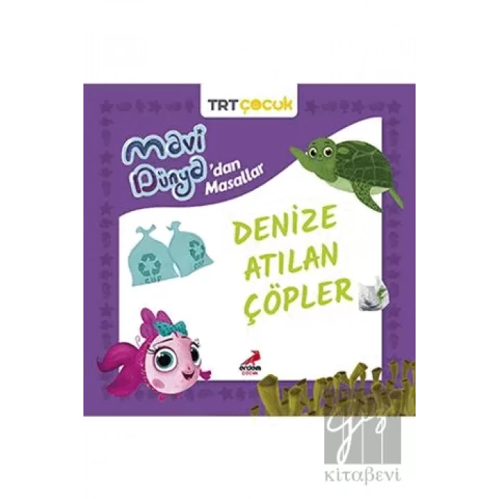 Mavi Dünya’dan Masallar - Denize Atılan Çöpler