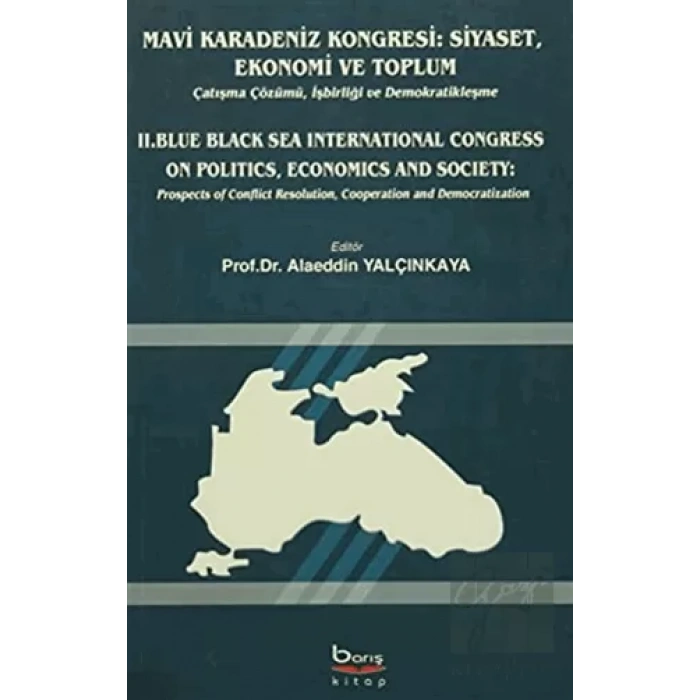 Mavi Karadeniz Kongresi: Siyaset, Ekonomi ve Toplum / Blue Black Sea International Congress On Politics, Economics and Society