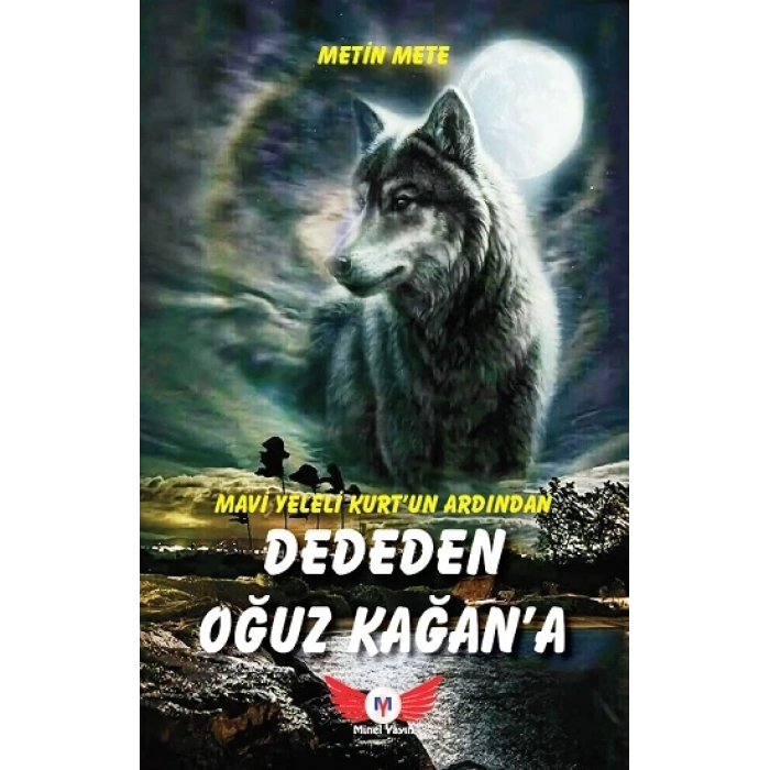 Mavi Yeleli Kurtun Ardından Dededen Oğuz Kağana