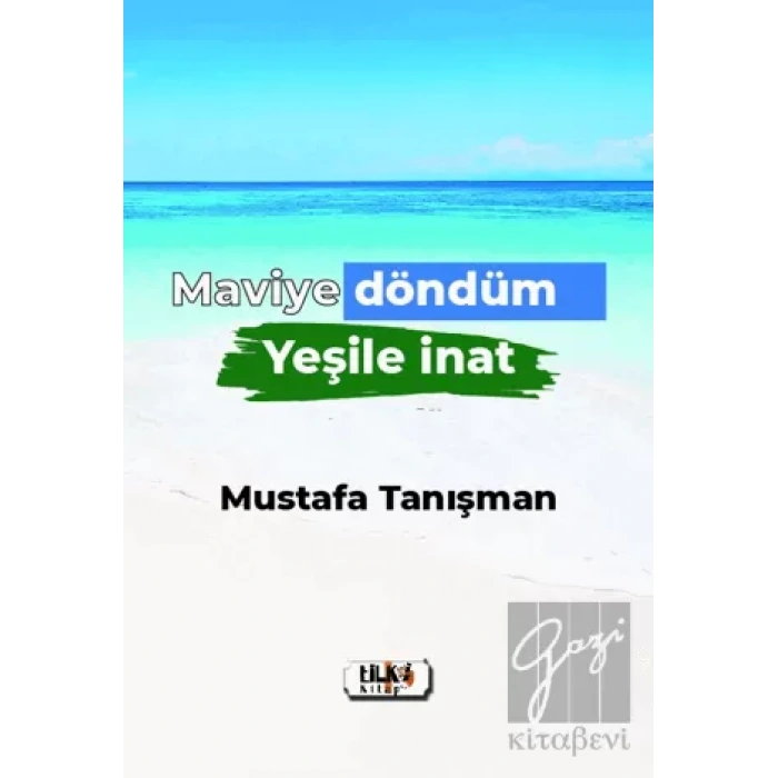 Maviye Döndüm Yeşile İnat