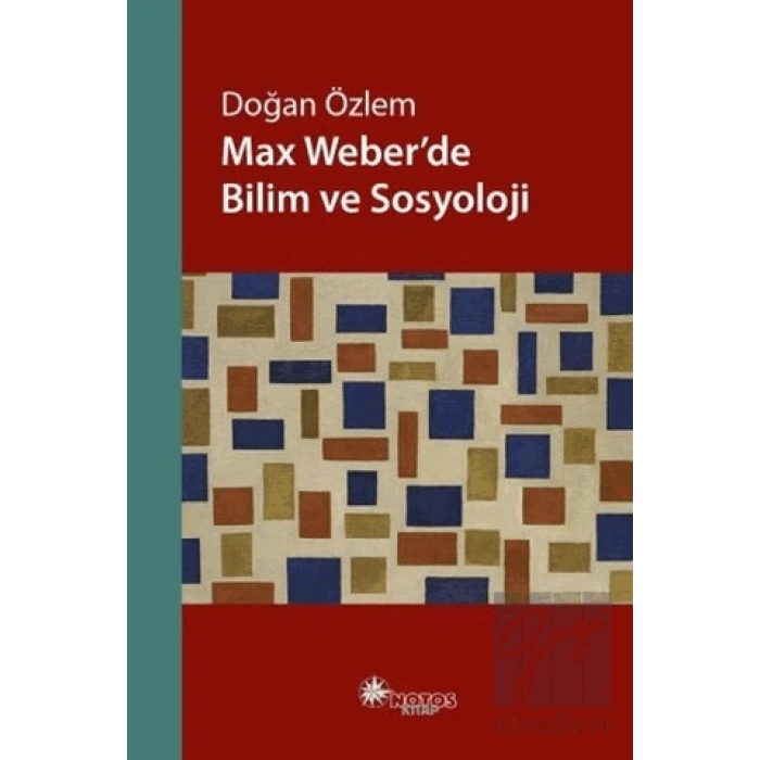 Max Weber’de Bilim ve Sosyoloji