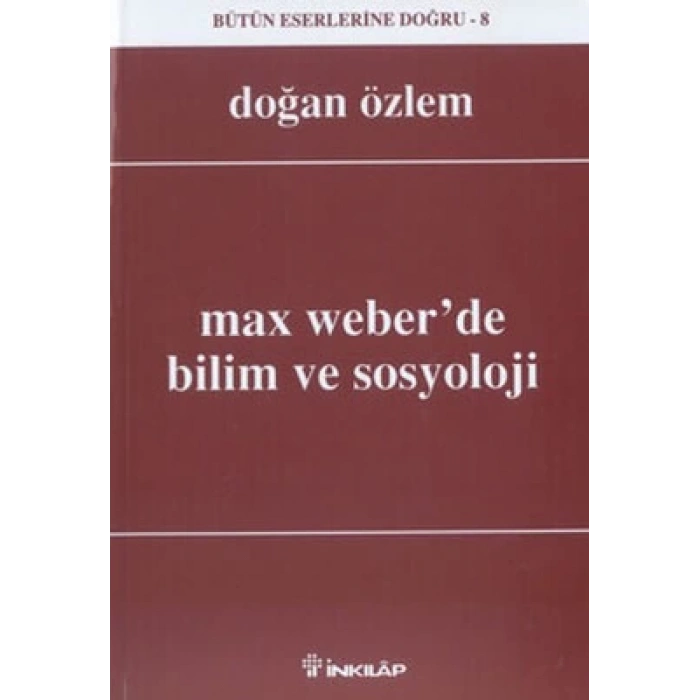 Max Weber’de Bilim ve Sosyoloji