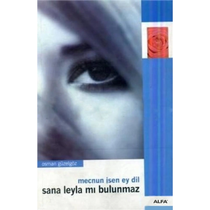 Mecnun İsen Ey Dil Sana Leylamı Bulunmaz