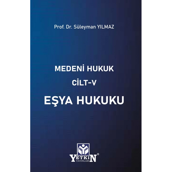 Medeni Hukuk Cilt - V Eşya Hukuku