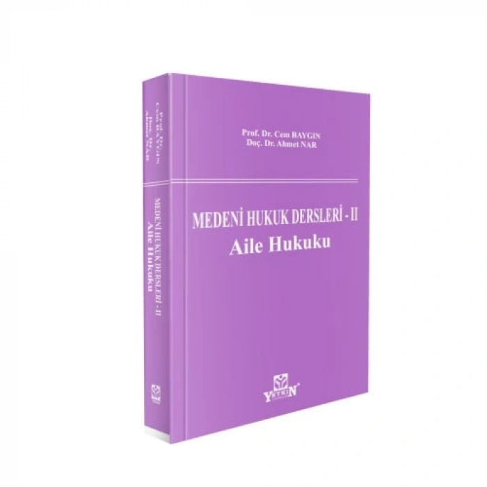 MEDENİ HUKUK DERSLERİ - II Aile Hukuku - CEM BAYGIN - AHMET NAR