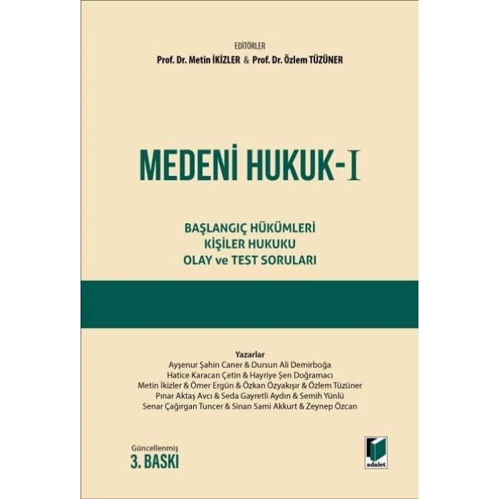 Medeni Hukuk I Başlangıç Hükümleri - Kişiler Hukuku - Olay ve Test Sorular
