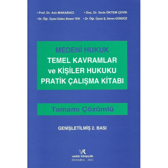 MEDENİ HUKUK TEMEL KAVRAMLAR KİŞİLER PRATİK A.MAKARACI