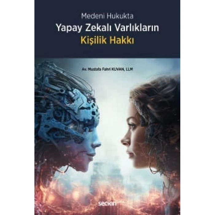 Medeni HukuktaYapay Zekalı Varlıkların Kişilik Hakkı