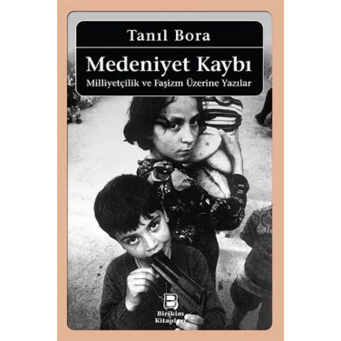 Medeniyet Kaybı: Milliyetçilik ve Faşizm Üzerine Yazılar