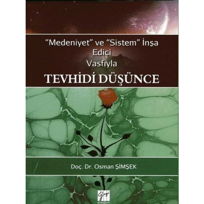 Medeniyet ve Sistem İnşa Edici Vasfıyla Tevhidi Düşünce - Doç. Dr. Osman Şimşek