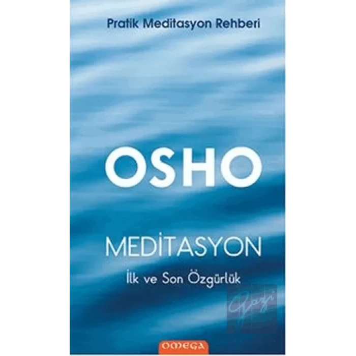 Pratik Meditasyon Rehberi Meditasyon : İlk ve Son Özgürlük (Ciltli)