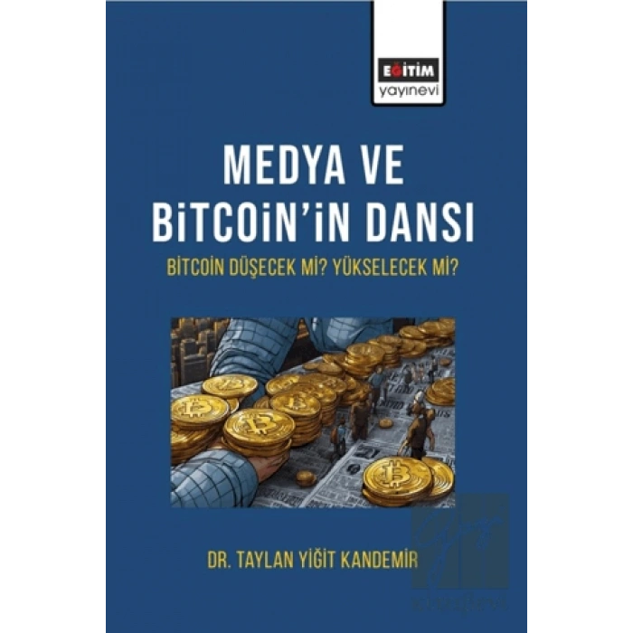 Medya ve Bitcoin’in Dansı Bitcoin Düşecek mi Yükselecek Mi?