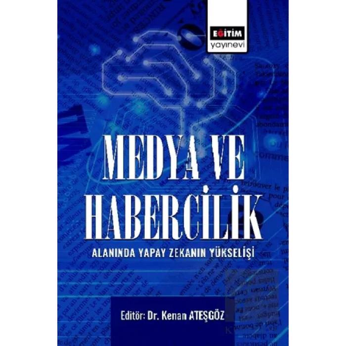 Medya ve Habercilik Alanında Yapay Zekanın Yükselişi