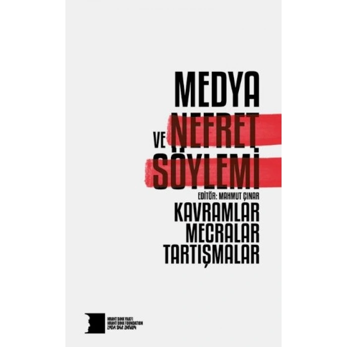 Medya ve Nefret Söylemi I: Kavramlar, Mecralar, Tartışmalar