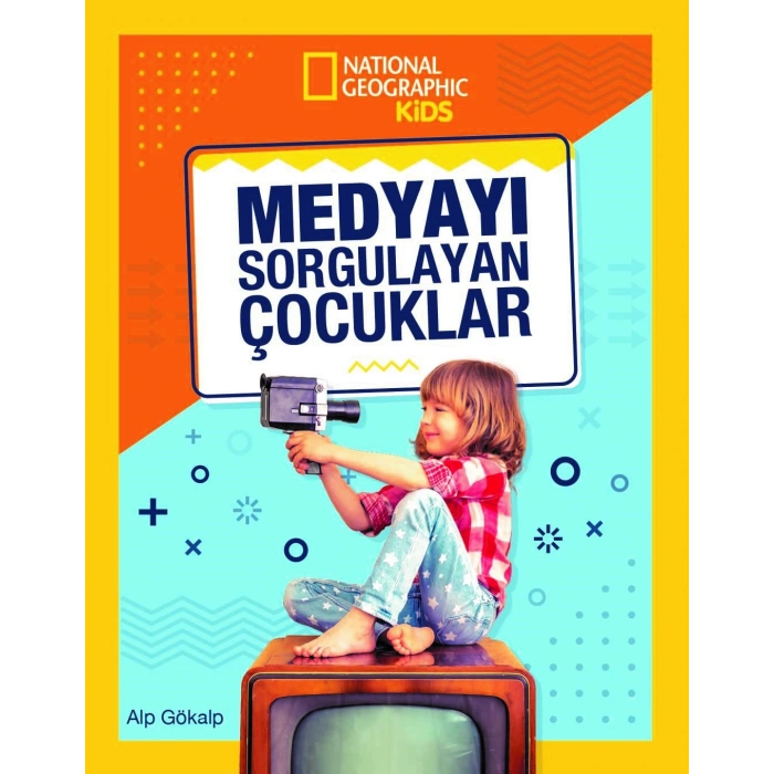 NATINONAL GEOGRAPHIC KIDS - MEDYAYI SORGULAYAN ÇOCUKLAR