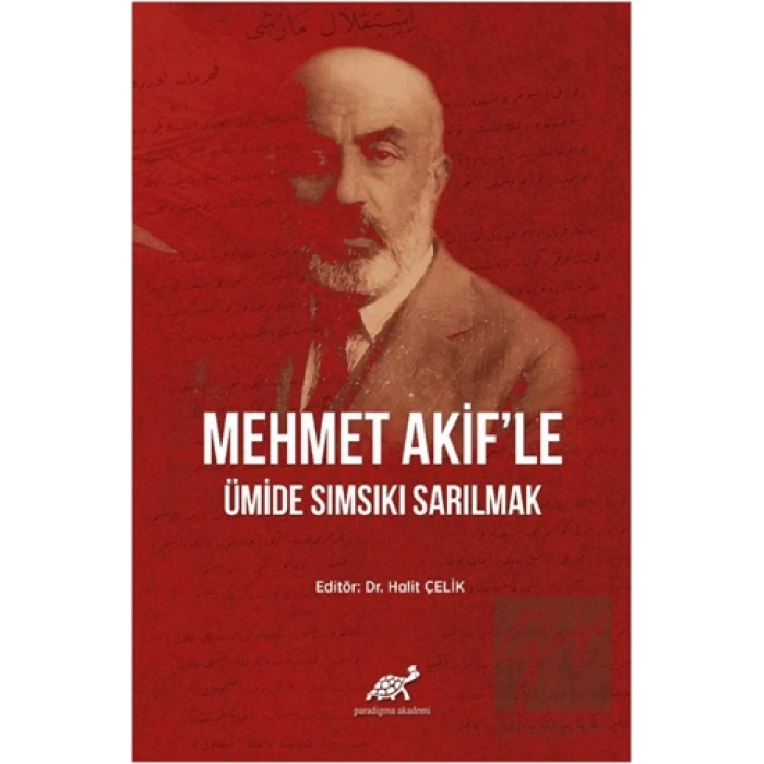 Mehmet Akifle Ümide Sımsıkı Sarılmak