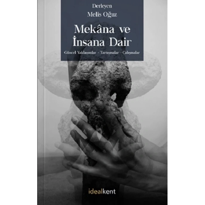 Mekana ve İnsana Dair Güncel Yaklaşımlar - Tartışmalar – Çalışmalar