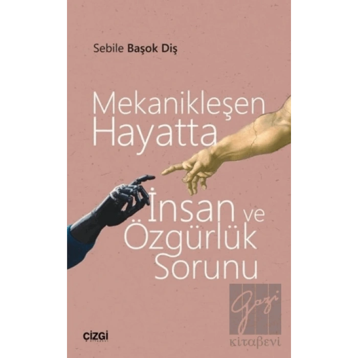 Mekanikleşen Hayatta İnsan ve Özgürlük Sorunu