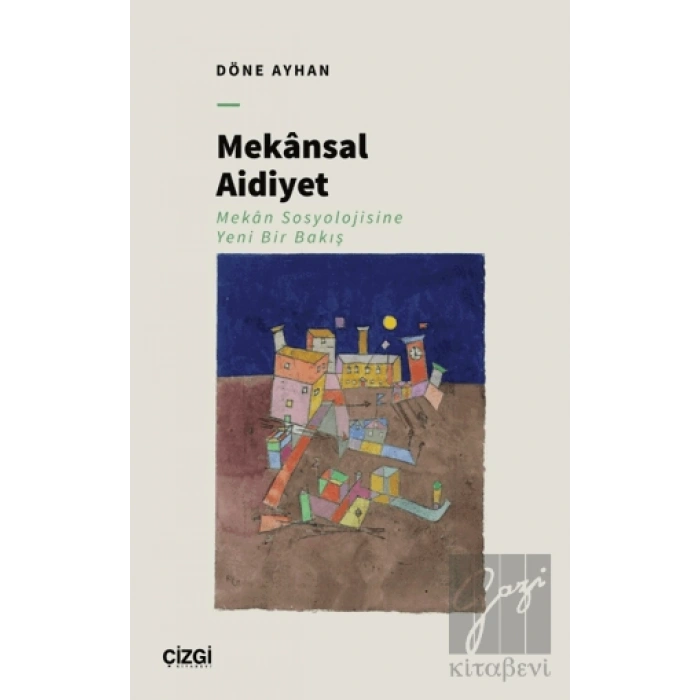 Mekansal Aidiyet - Mekân Sosyolojisine Yeni Bir Bakış