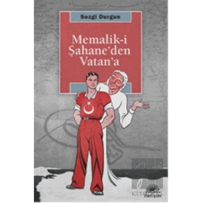 Memalik-i Şahane’den Vatan’a