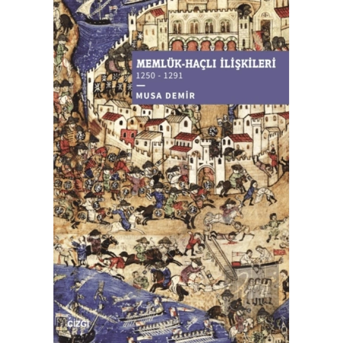 Memlük-Haçlı İlişkileri (1250 – 1291)