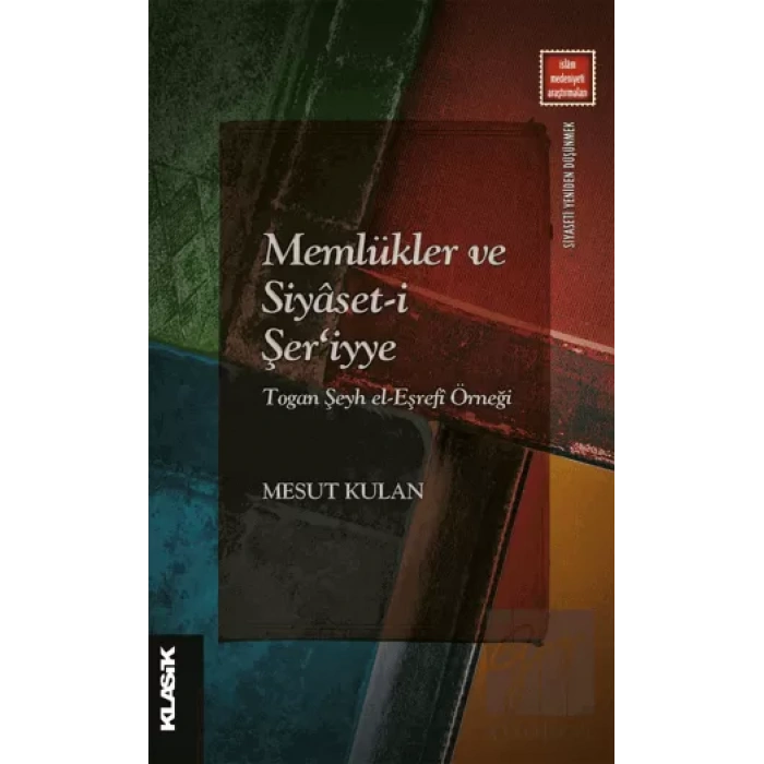 Memlükler ve Siyaset-i Şeriyye Togan Şeyh el-Eşrefi Örneği