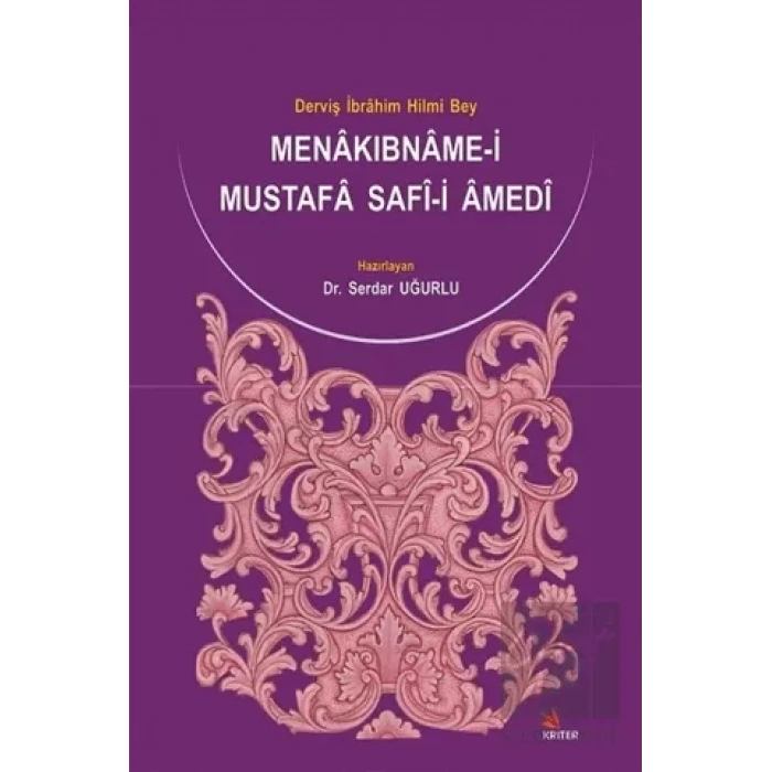 Menakıbname-i Mustafa Safi-i Amedi: Derviş İbrahim Hilmi Bey Uğurlu