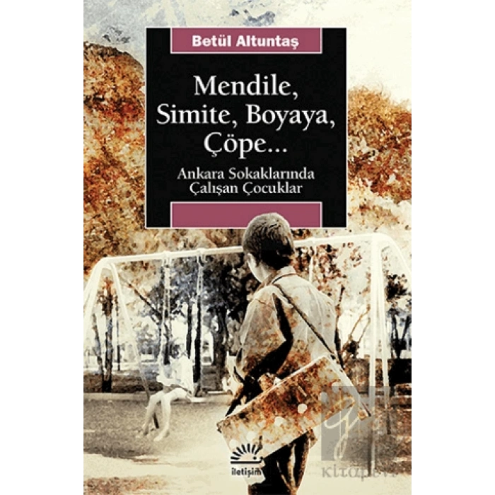 Mendile, Simite, Boyaya, Çöpe...